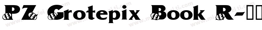 PZ Grotepix Book R字体转换